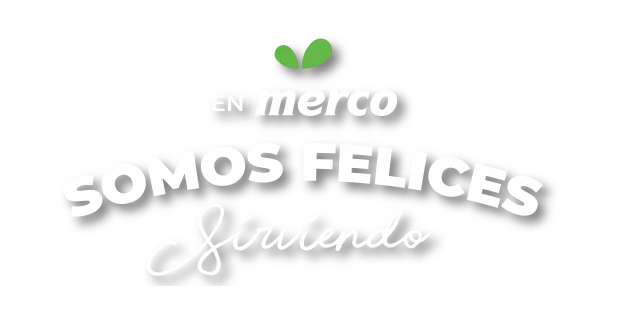 Merco. Somos felices. Servir. Mercado. Lema de merco